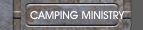 CAMPING MINISTRY
