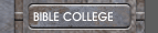 BIBLE COLLEGE  