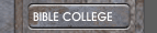 BIBLE COLLEGE  