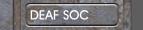 DEAF SOC